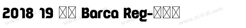 2018 19 巴萨 Barca Reg字体转换